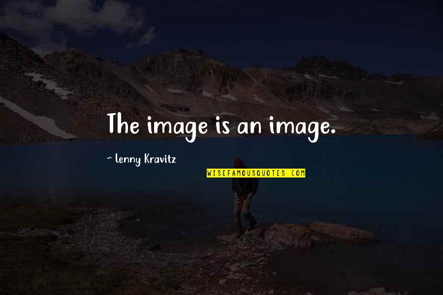 Best Lenny Quotes By Lenny Kravitz: The image is an image.