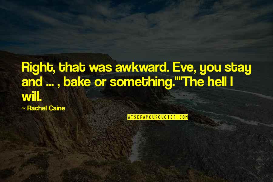 Best Leprechaun Movie Quotes By Rachel Caine: Right, that was awkward. Eve, you stay and Best Leprechaun Movie Quotes By Rachel Caine: Right, that was awkward. Eve, you stay and
