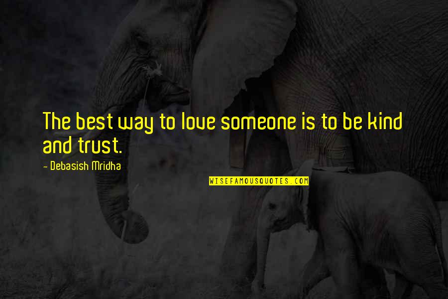 Best Life And Inspirational Quotes By Debasish Mridha: The best way to love someone is to Best Life And Inspirational Quotes By Debasish Mridha: The best way to love someone is to