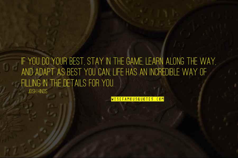 Best Life And Inspirational Quotes By Josh Hinds: If you do your best, stay in the Best Life And Inspirational Quotes By Josh Hinds: If you do your best, stay in the