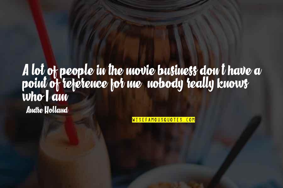 Best Life Lesson Picture Quotes By Andre Holland: A lot of people in the movie business Best Life Lesson Picture Quotes By Andre Holland: A lot of people in the movie business
