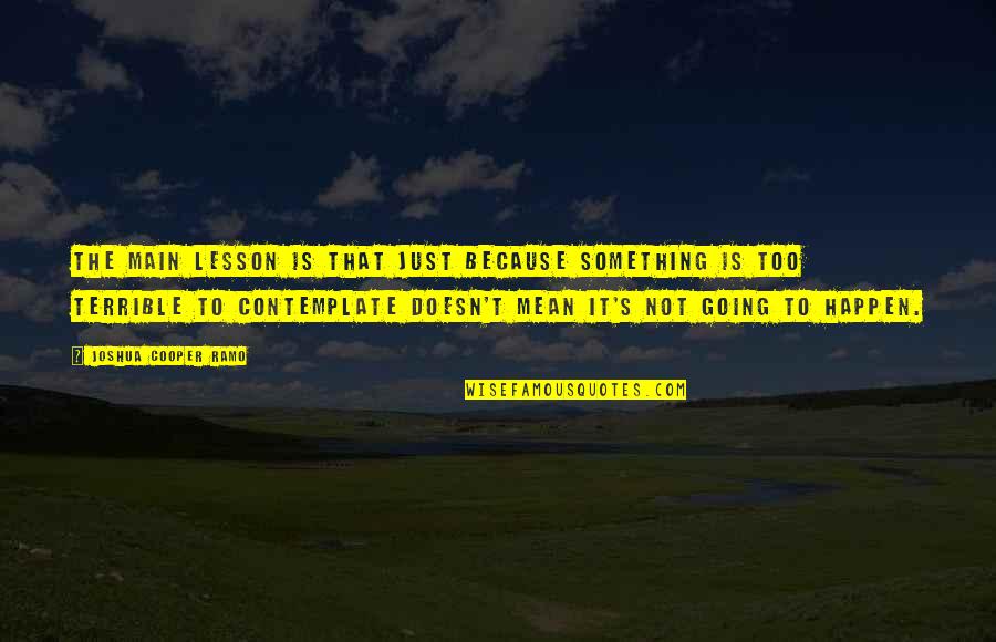 Best Life Lesson Picture Quotes By Joshua Cooper Ramo: The main lesson is that just because something Best Life Lesson Picture Quotes By Joshua Cooper Ramo: The main lesson is that just because something