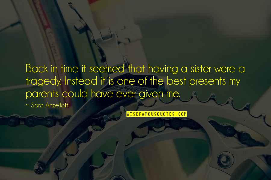 Best Life Lesson Quotes By Sara Anzellotti: Back in time it seemed that having a Best Life Lesson Quotes By Sara Anzellotti: Back in time it seemed that having a