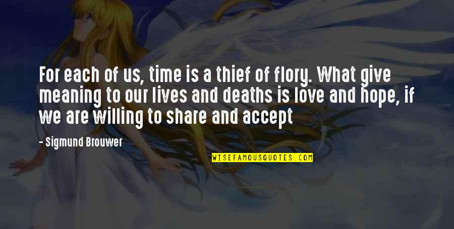 Best Life Meaning Quotes By Sigmund Brouwer: For each of us, time is a thief