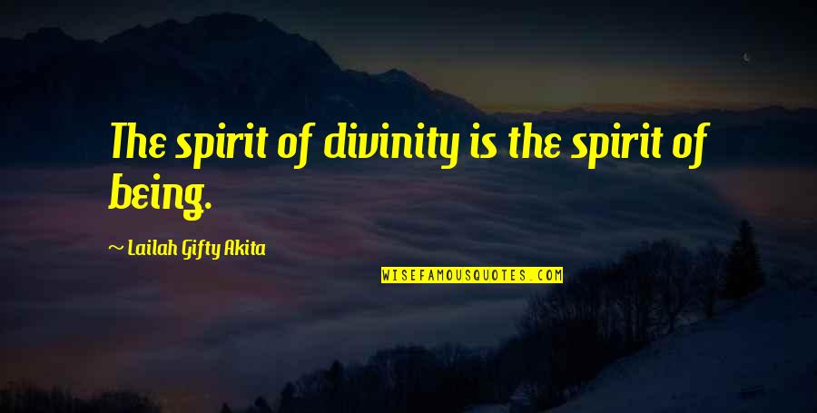 Best Life Realization Quotes By Lailah Gifty Akita: The spirit of divinity is the spirit of