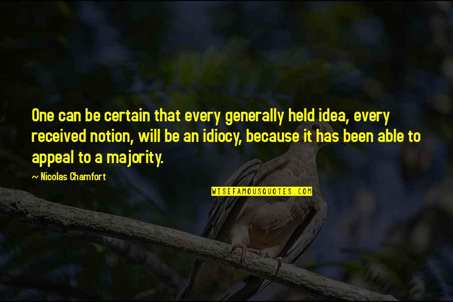 Best Life Status And Quotes By Nicolas Chamfort: One can be certain that every generally held