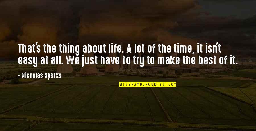 Best Life Time Quotes By Nicholas Sparks: That's the thing about life. A lot of