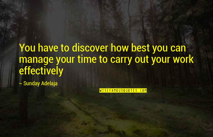 Best Life Time Quotes By Sunday Adelaja: You have to discover how best you can