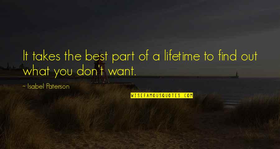 Best Lifetime Quotes By Isabel Paterson: It takes the best part of a lifetime