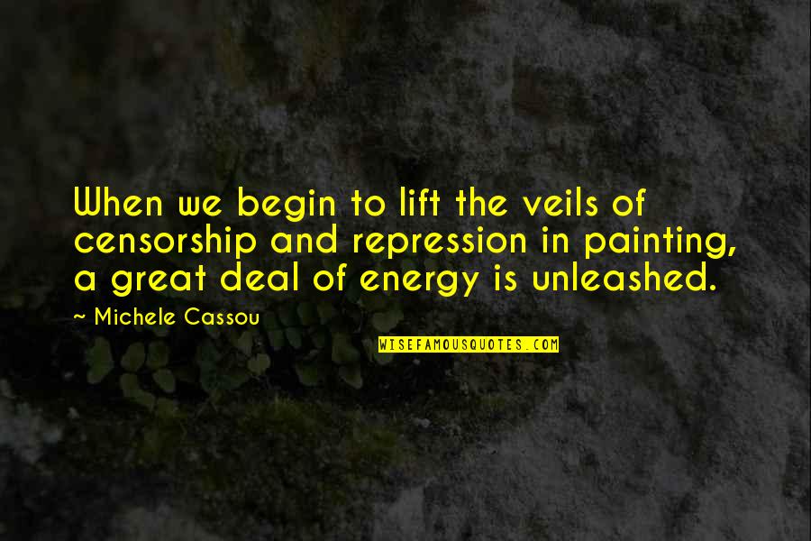 Best Lift You Up Quotes By Michele Cassou: When we begin to lift the veils of