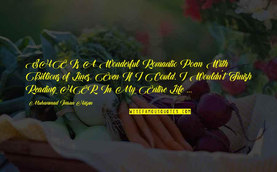 Best Lines For Life Quotes By Muhammad Imran Hasan: SHE Is A Wonderful Romantic Poem With Billions Best Lines For Life Quotes By Muhammad Imran Hasan: SHE Is A Wonderful Romantic Poem With Billions