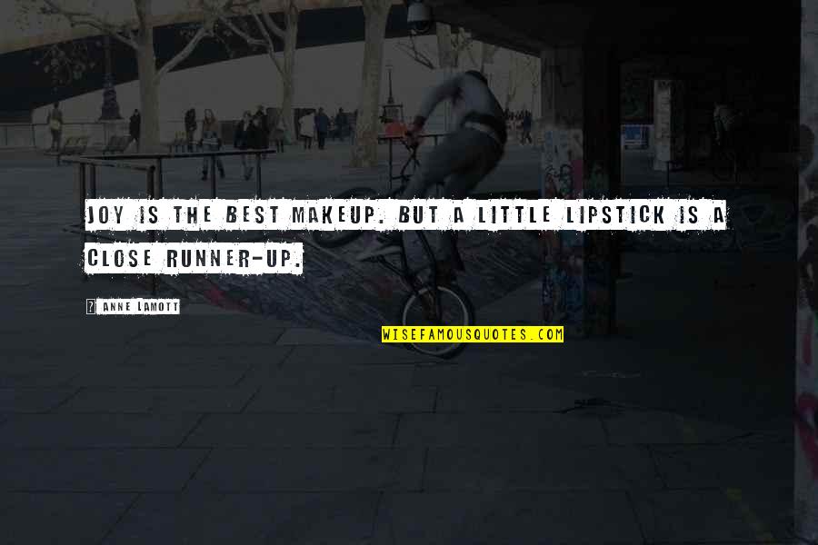 Best Little Quotes By Anne Lamott: Joy is the best makeup. But a little