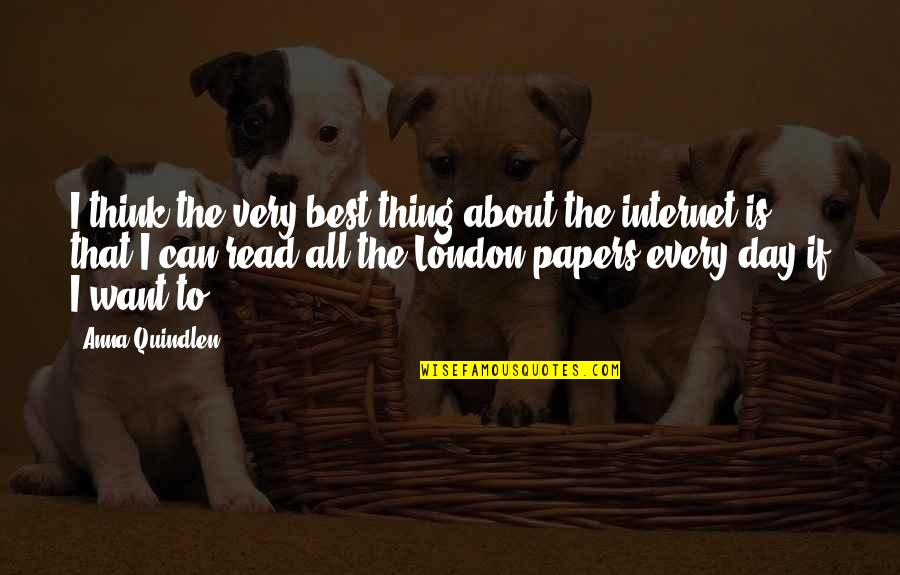 Best London Quotes By Anna Quindlen: I think the very best thing about the