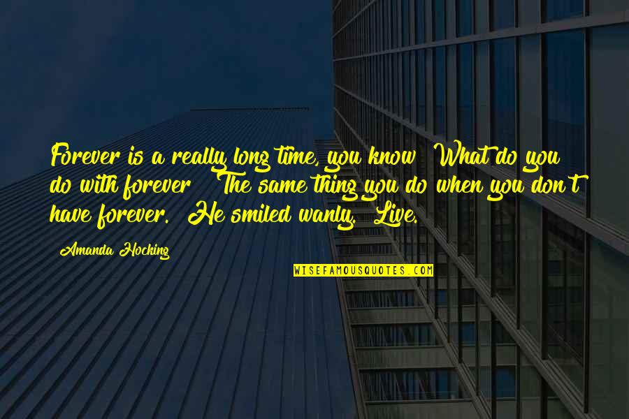 Best Long Inspirational Quotes By Amanda Hocking: Forever is a really long time, you know?