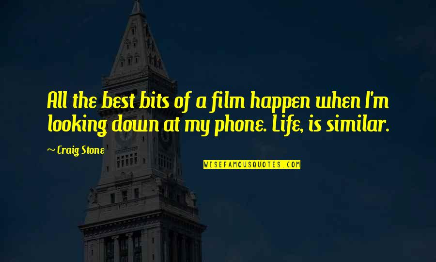 Best Looking Quotes By Craig Stone: All the best bits of a film happen Best Looking Quotes By Craig Stone: All the best bits of a film happen