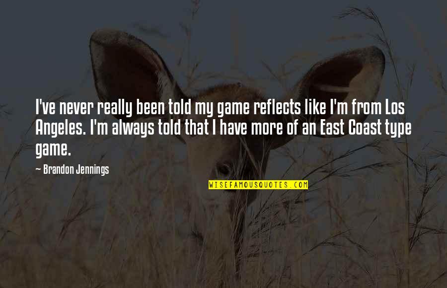 Best Los Quotes By Brandon Jennings: I've never really been told my game reflects Best Los Quotes By Brandon Jennings: I've never really been told my game reflects