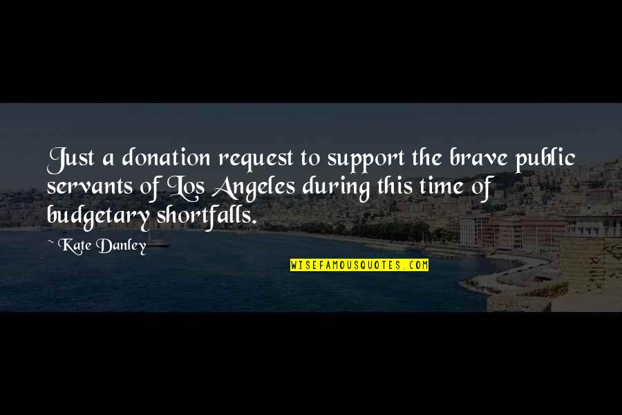 Best Los Quotes By Kate Danley: Just a donation request to support the brave