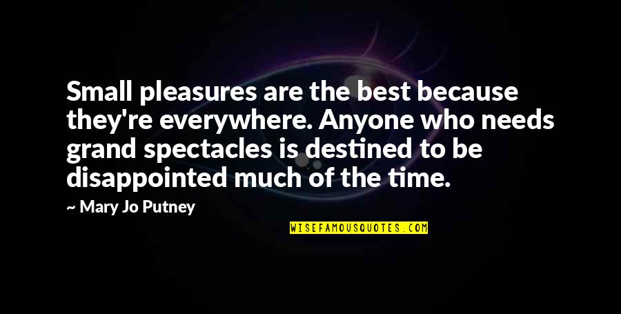 Best Lost Quotes By Mary Jo Putney: Small pleasures are the best because they're everywhere.