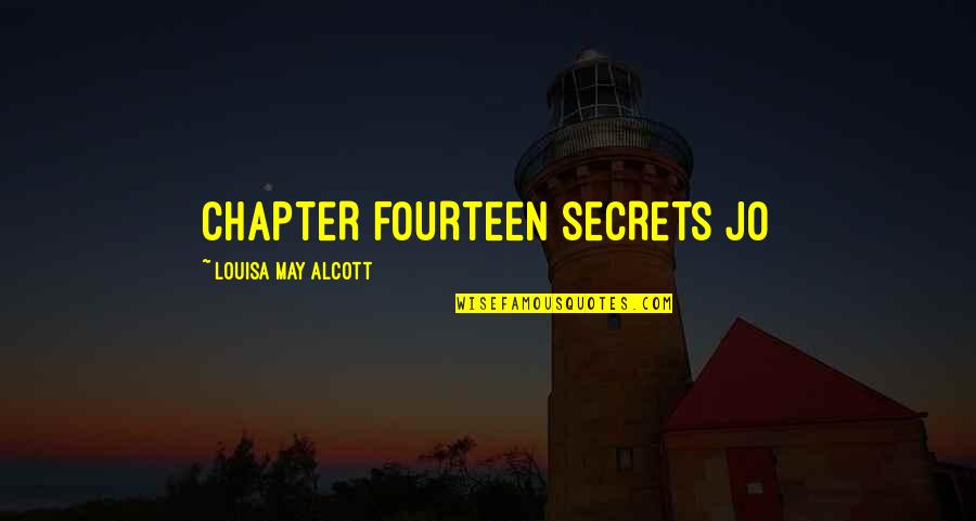 Best Louisa May Alcott Quotes By Louisa May Alcott: CHAPTER FOURTEEN SECRETS Jo