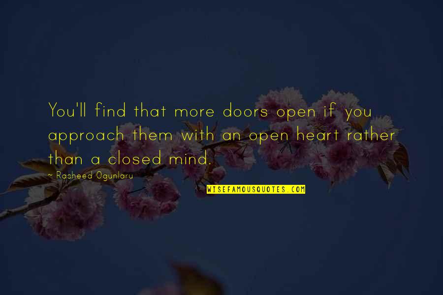 Best Love Approach Quotes By Rasheed Ogunlaru: You'll find that more doors open if you