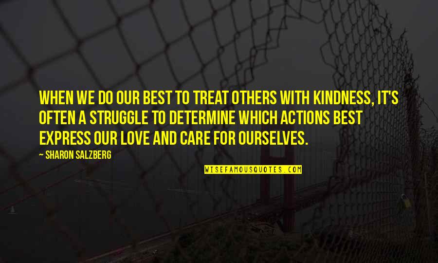 Best Love Express Quotes By Sharon Salzberg: When we do our best to treat others