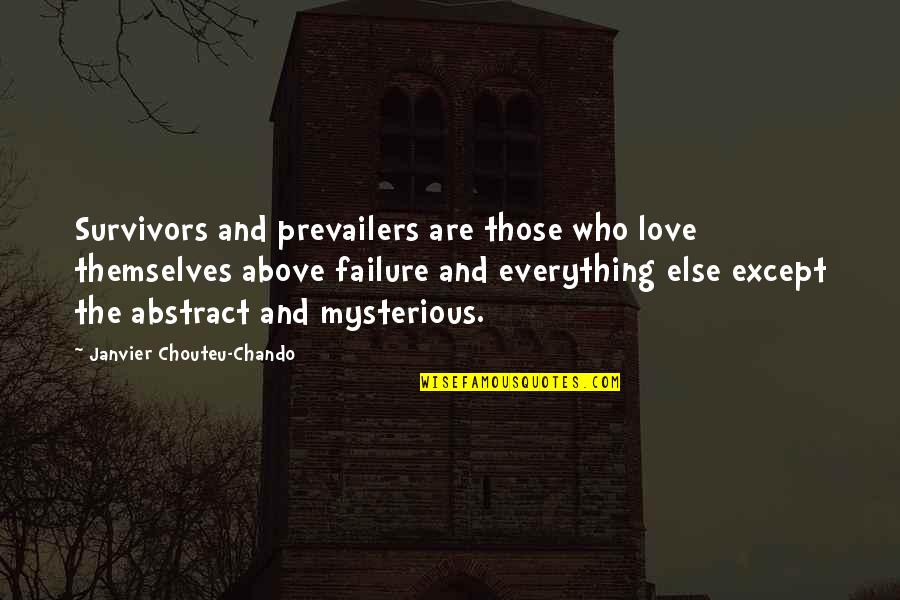 Best Love Failure Motivational Quotes By Janvier Chouteu-Chando: Survivors and prevailers are those who love themselves