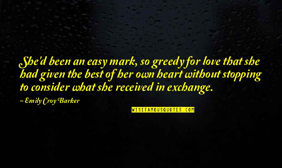 Best Love For Her Quotes By Emily Croy Barker: She'd been an easy mark, so greedy for