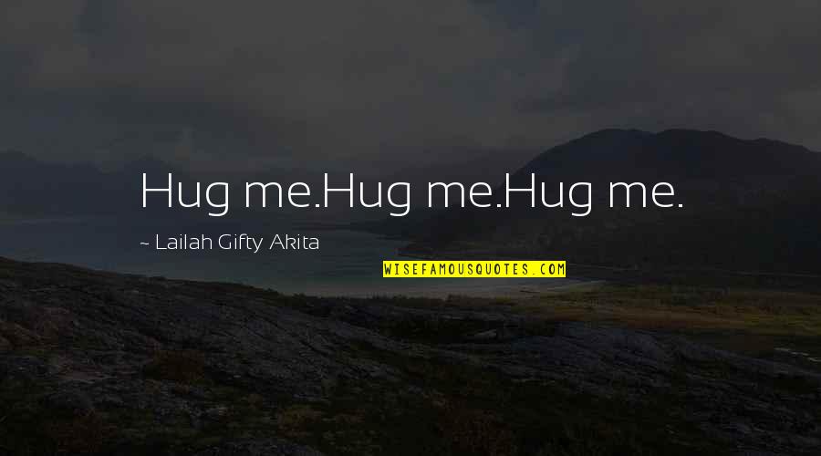 Best Love Kiss Quotes By Lailah Gifty Akita: Hug me.Hug me.Hug me.