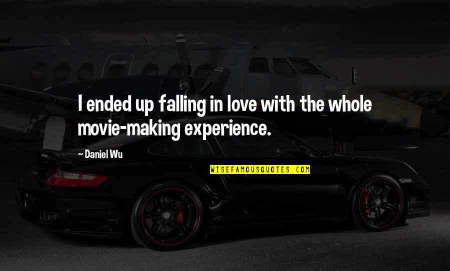 Best Love Making Quotes By Daniel Wu: I ended up falling in love with the