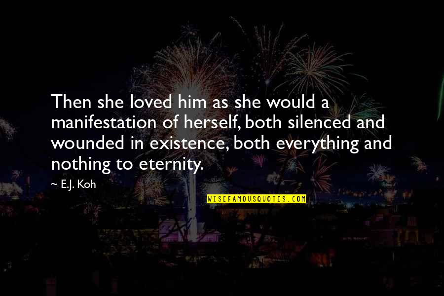 Best Love Novel Quotes By E.J. Koh: Then she loved him as she would a