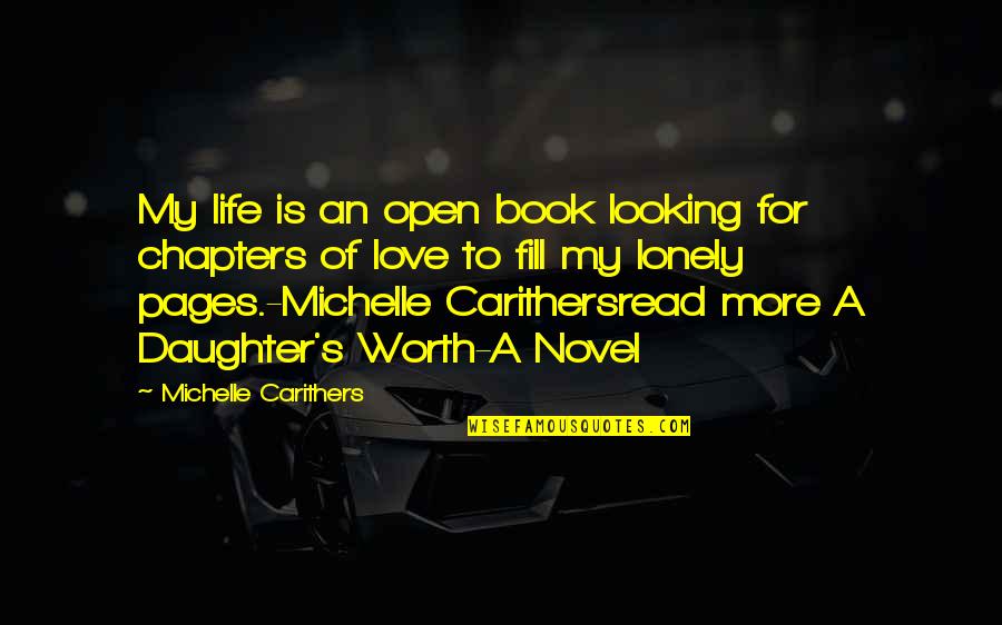 Best Love Novel Quotes By Michelle Carithers: My life is an open book looking for