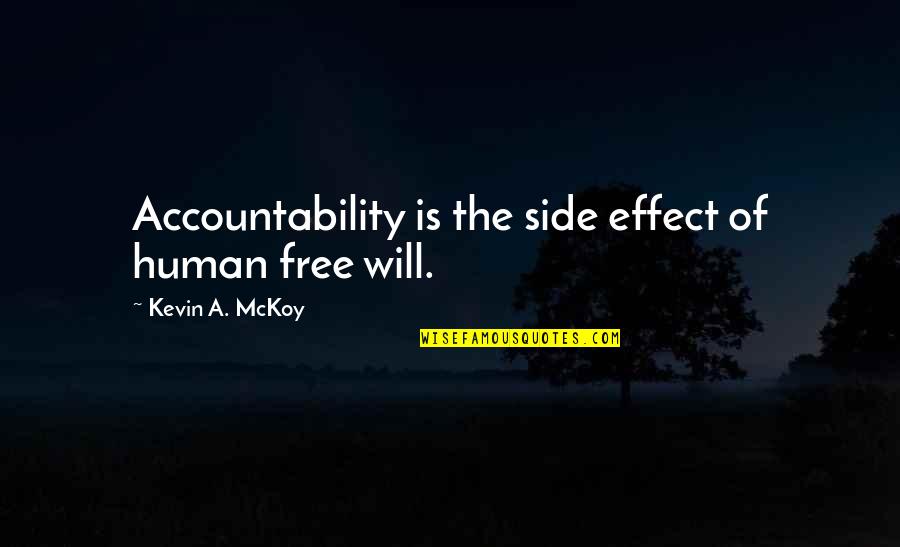 Best Love One Line Quotes By Kevin A. McKoy: Accountability is the side effect of human free