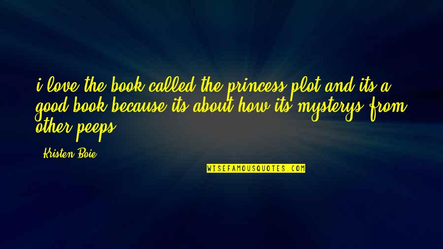 Best Love Quotes By Kristen Boie: i love the book called the princess plot