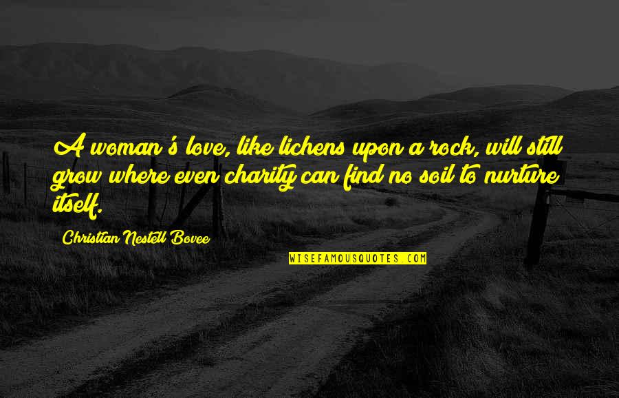 Best Love Rock Quotes By Christian Nestell Bovee: A woman's love, like lichens upon a rock,