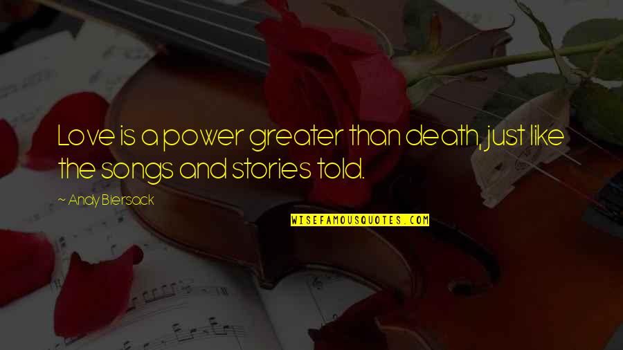 Best Love Songs Quotes By Andy Biersack: Love is a power greater than death, just