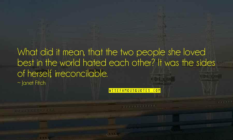 Best Loved Quotes By Janet Fitch: What did it mean, that the two people Best Loved Quotes By Janet Fitch: What did it mean, that the two people
