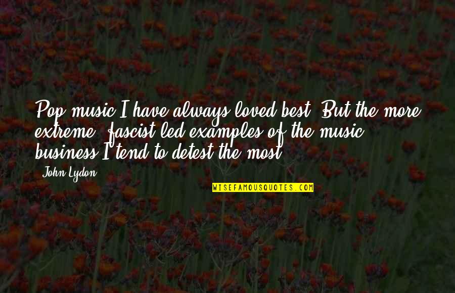 Best Loved Quotes By John Lydon: Pop music I have always loved best. But