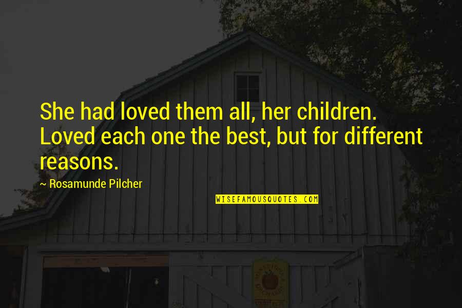 Best Loved Quotes By Rosamunde Pilcher: She had loved them all, her children. Loved