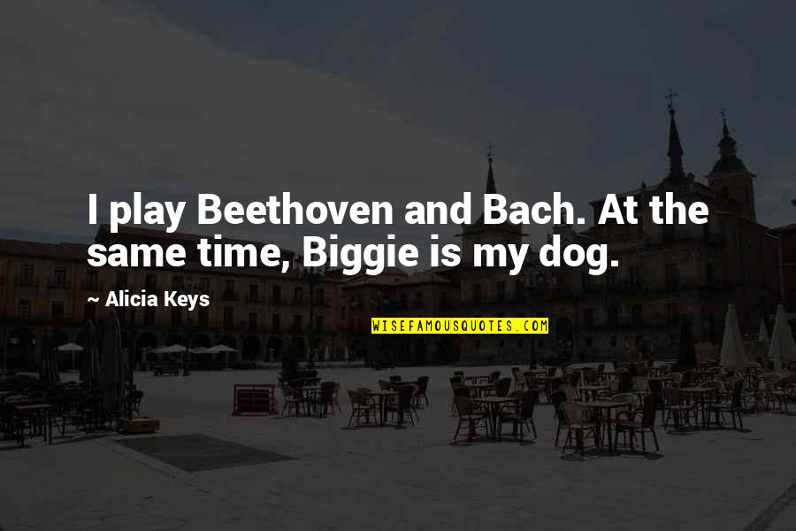 Best Lovely Good Night Quotes By Alicia Keys: I play Beethoven and Bach. At the same