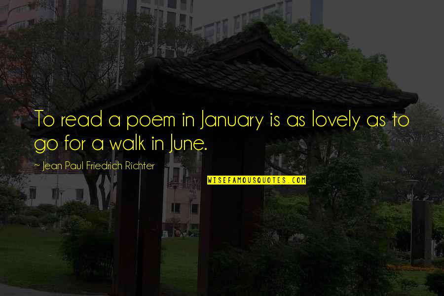 Best Lovely Quotes By Jean Paul Friedrich Richter: To read a poem in January is as