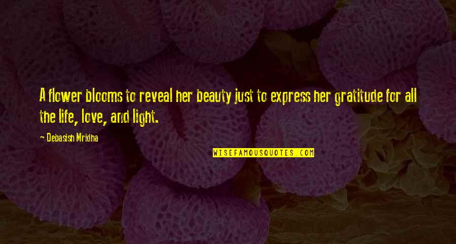 Best Lowkey Quotes By Debasish Mridha: A flower blooms to reveal her beauty just