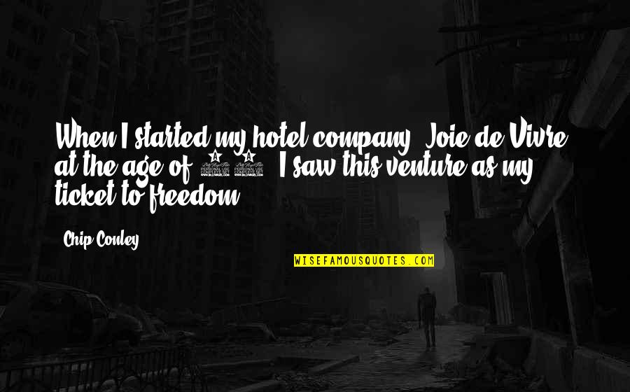 Best Luscious Quotes By Chip Conley: When I started my hotel company, Joie de