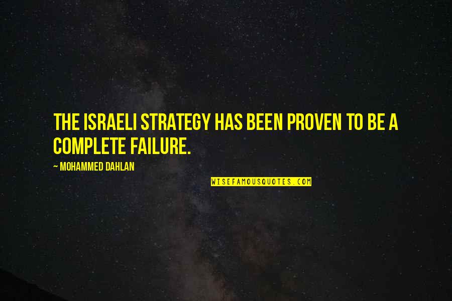 Best Mabel Pines Quotes By Mohammed Dahlan: The Israeli strategy has been proven to be Best Mabel Pines Quotes By Mohammed Dahlan: The Israeli strategy has been proven to be