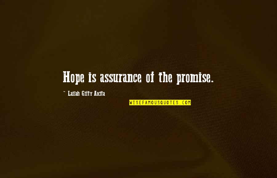 Best Mack Brown Quotes By Lailah Gifty Akita: Hope is assurance of the promise.