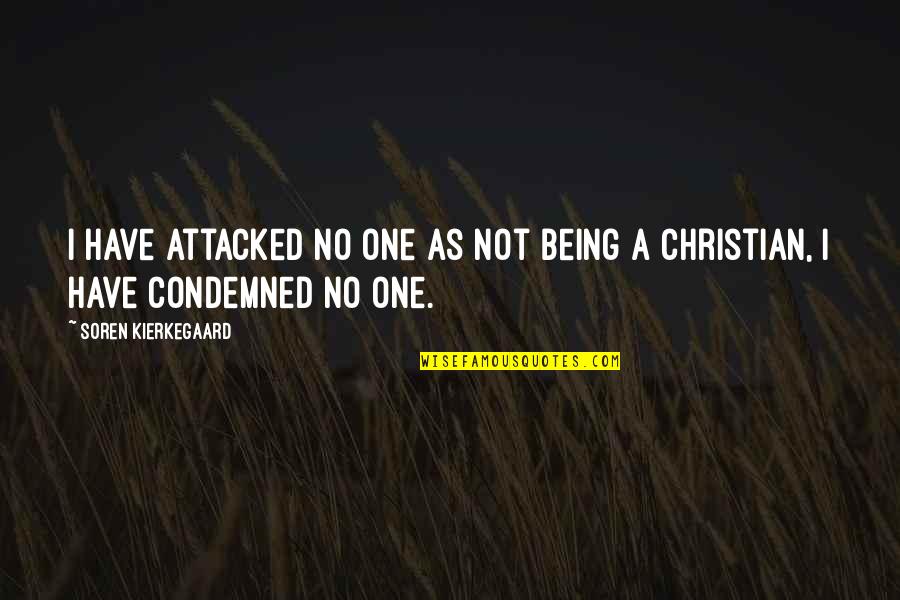 Best Magic The Gathering Quotes By Soren Kierkegaard: I have attacked no one as not being Best Magic The Gathering Quotes By Soren Kierkegaard: I have attacked no one as not being
