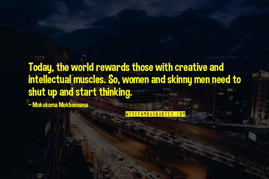 Best Mahone Quotes By Mokokoma Mokhonoana: Today, the world rewards those with creative and