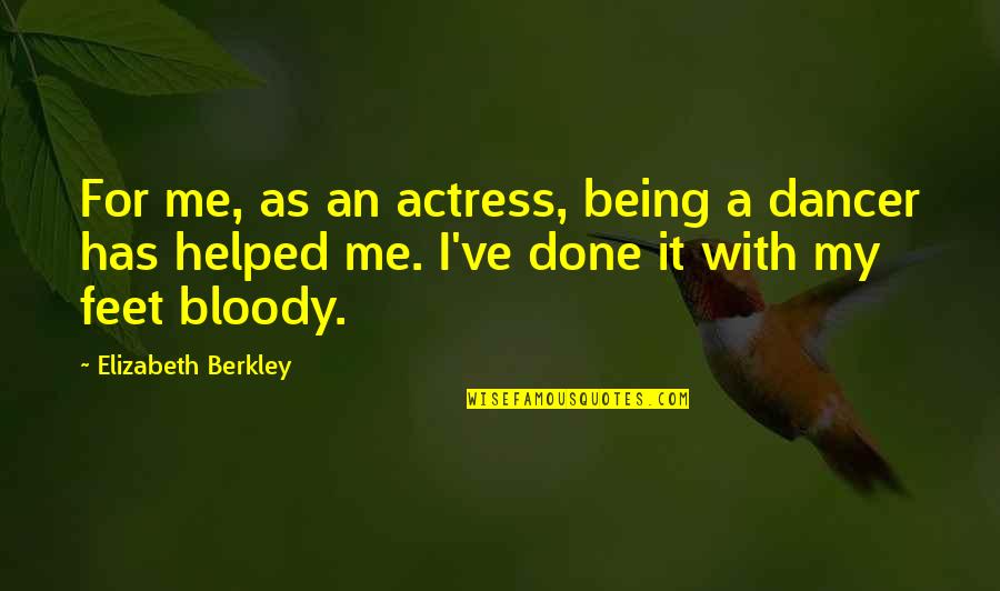 Best Maid Of Honour Quotes By Elizabeth Berkley: For me, as an actress, being a dancer