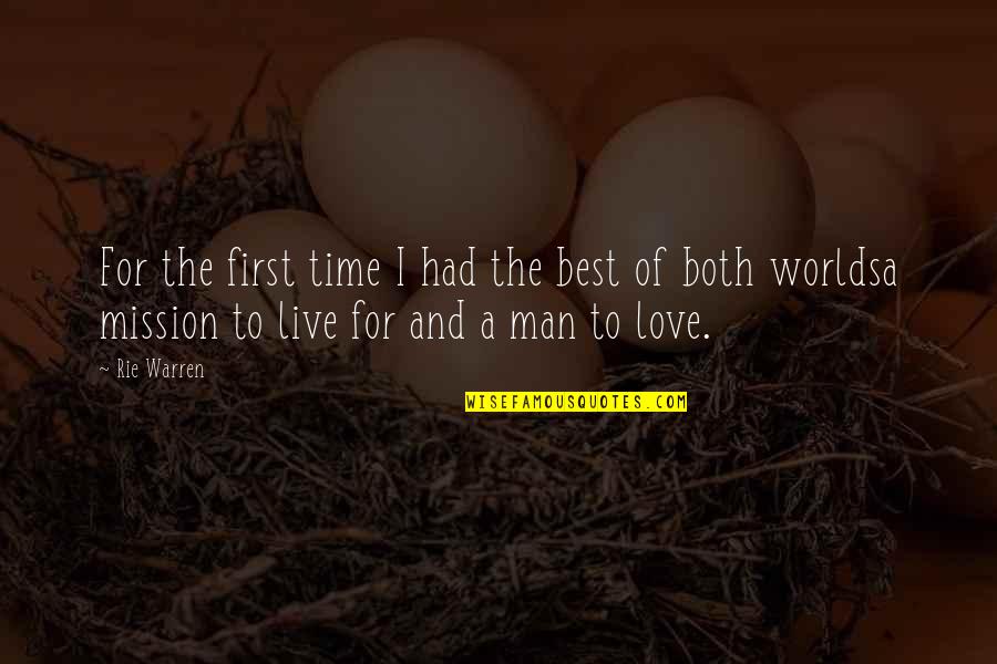 Best Man Love Quotes By Rie Warren: For the first time I had the best