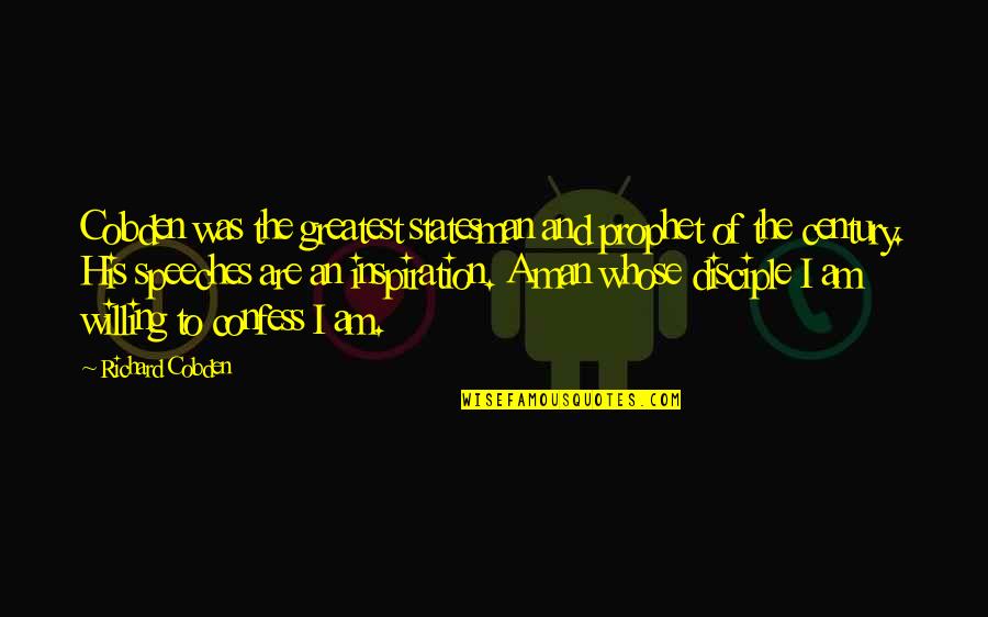 Best Man Speeches Quotes By Richard Cobden: Cobden was the greatest statesman and prophet of Best Man Speeches Quotes By Richard Cobden: Cobden was the greatest statesman and prophet of