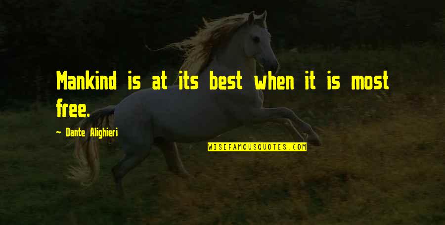 Best Mankind Quotes By Dante Alighieri: Mankind is at its best when it is